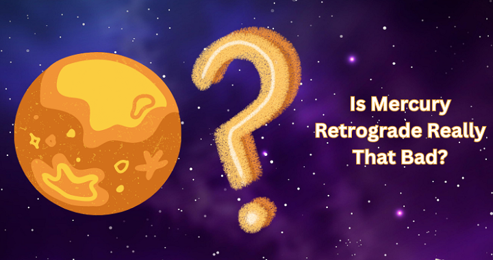 Is Mercury Retrograde Really That Bad